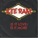 7inch Vinyl Single - Kee Ram - Is It Love - Is It More