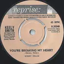 7inch Vinyl Single - Keely Smith - You're Breaking My Heart