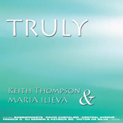 Keith Thompson & Maria Ilieva - Truly