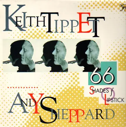 Keith Tippett / Andy Sheppard - 66 Shades of Lipstick