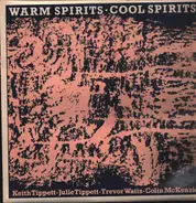 Keith Tippett / Julie Tippetts / Trevor Watts / Colin McKenzie - Warm Spirits Cool Spirits