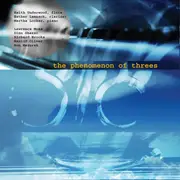 CD - Keith Underwood , Esther Lamneck , Martha Locker - The Phenomenon Of Threes