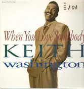 Keith Washington - When You Love Somebody