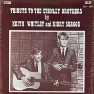 Keith Whitley And Ricky Skaggs - Tribute to the Stanley Brothers