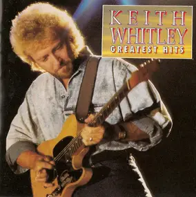 Keith Whitley - Greatest Hits