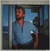 LP - Keith Whitley - L.A. To Miami