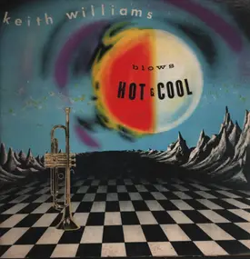 Keith Williams And His Orchestra - Blows Hot And Cool