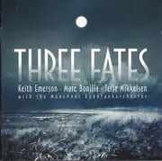 CD - Keith Emerson • Marc Bonilla • Terje Mikkelsen With The Münchner Rundfunkorchester - Three Fates Project