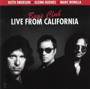 Keith Emerson * Glenn Hughes * Marc Bonilla - Boys Club - Live From California