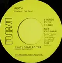 7inch Vinyl Single - Keith - Fairy Tale Or Two / Trixon's Election
