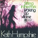 7inch Vinyl Single - Keith Hampshire - Sitting In The Park