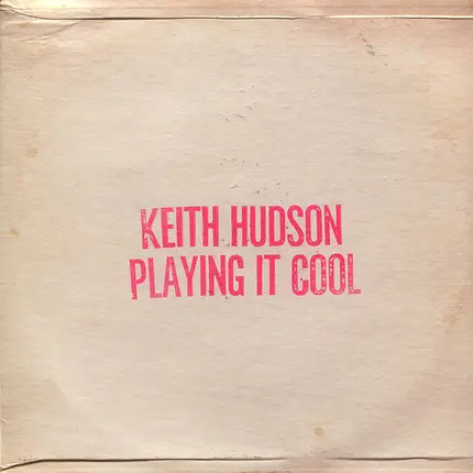 Keith Hudson - Playing It Cool