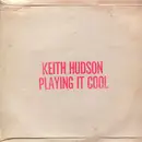 LP - Keith Hudson - Playing It Cool & Playing It Right