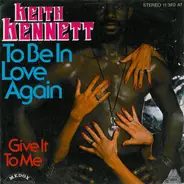 Keith Kennett - To Be In Love Again