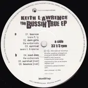12inch Vinyl Single - Keith Lawrence - The Bussin' True EP - EP