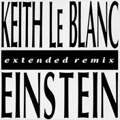 Keith LeBlanc - Einstein (Extended Remix)