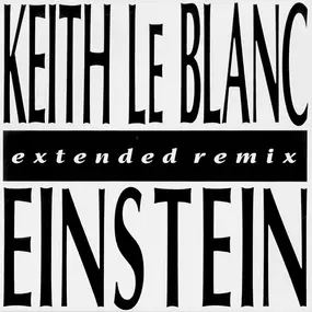 Keith LeBlanc - Einstein (Extended Remix)