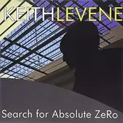 Keith Levene - Search for Absolute Zero