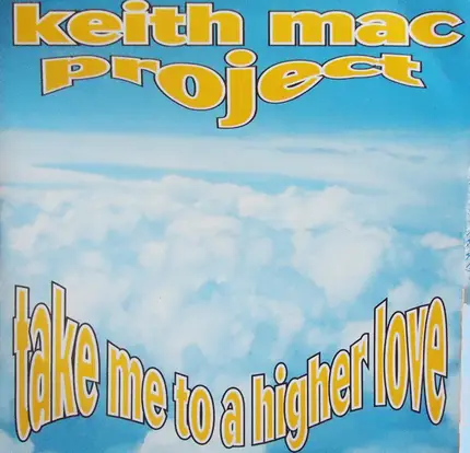 Keith Mac Project - Take Me To A Higher Love