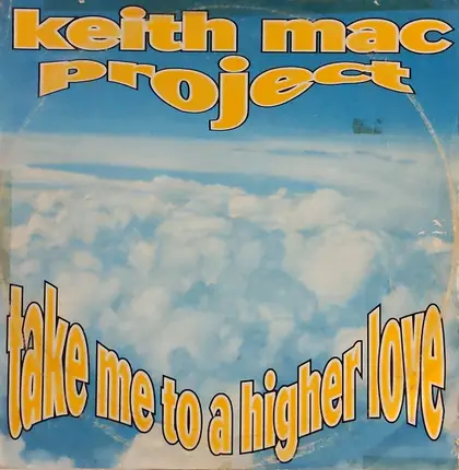 Keith Mac - Take Me To A Higher Love