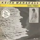 7inch Vinyl Single - Keith Marshall - Deine Tränen