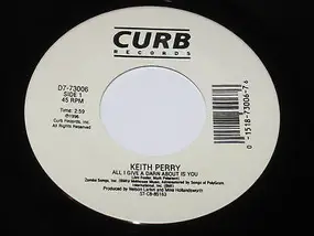 Keith Perry - All I Give A Darn About Is You