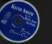 CD - Keith Smith With The Hefty Jazz Allstars With Special Guest Acker Bilk - Forty Years On