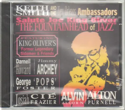 Keith SMith and the New Orleans Ambassadors - Salute Joe King Oliver "The Fountainhead of Jazz"