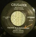 7inch Vinyl Single - Keith Smith - Caught In A Cloudburst / Some Kind Of Saint