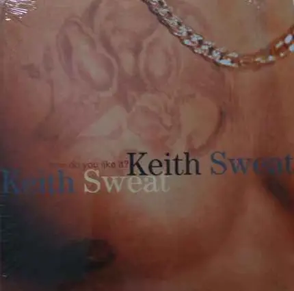 Keith Sweat - How Do You Like It?