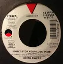 7inch Vinyl Single - Keith Sweat - Don't Stop Your Love