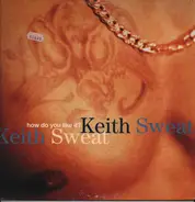 Keith Sweat - How Do You Like It?