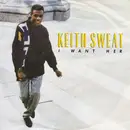 7inch Vinyl Single - Keith Sweat - I Want Her