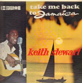 Keith Stewart - Take Me Back To Jamaica