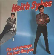 Keith Sykes - I'm not strange I'm just like you