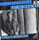 7inch Vinyl Single - Keith Marshall - Let Me Rock You / Back Where We Started