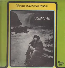 Keith Tyler - Springs Of The Living Waters