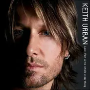 Keith Urban - Love, Pain & the Whole Crazy Thing