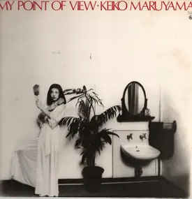 Keiko Maruyama - My Point Of View