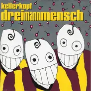 Keilerkopf - Dreimannmensch