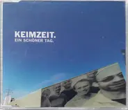 Keimzeit - Ein Schöner Tag