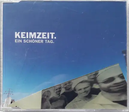Keimzeit - Ein Schöner Tag