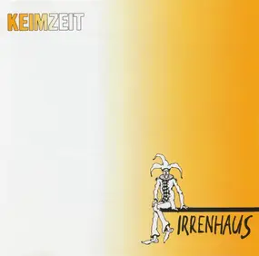 Keimzeit - Irrenhaus