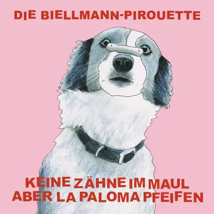 Keine Zähne Im Maul Aber La Paloma Pfeifen - Die Biellmann-Pirouette