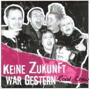 Keine Zukunft War Gestern Road Crew - Computerstaat + 3