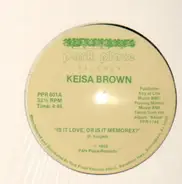 Keisa Brown - Is It Love, Or Is It Memorex