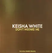 Keisha White - Don't Mistake Me (The Soul Seekerz Remixes)