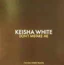 12inch Vinyl Single - Keisha White - Don't Mistake Me (The Soul Seekerz Remixes)