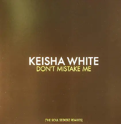 Keisha White - Don't Mistake Me (The Soul Seekerz Remixes)