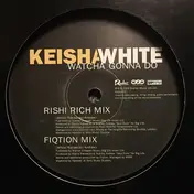 Keisha White - Watcha Gonna Do